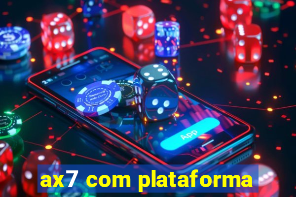 ax7 com plataforma